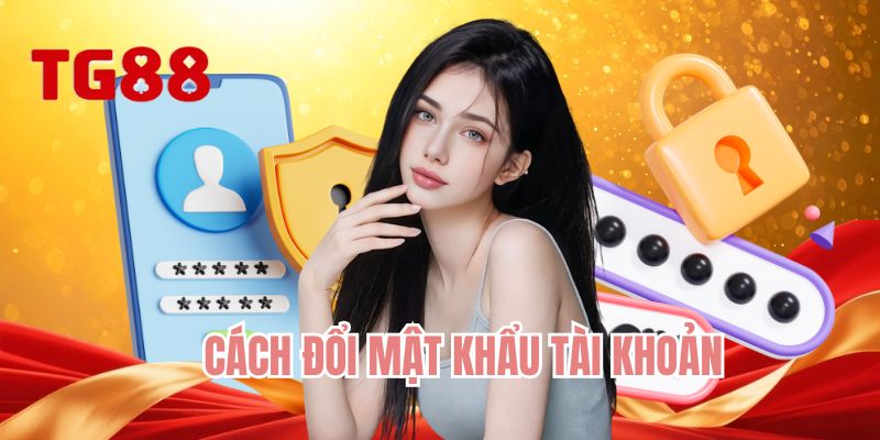 cách đổi mật khẩu tài khoản