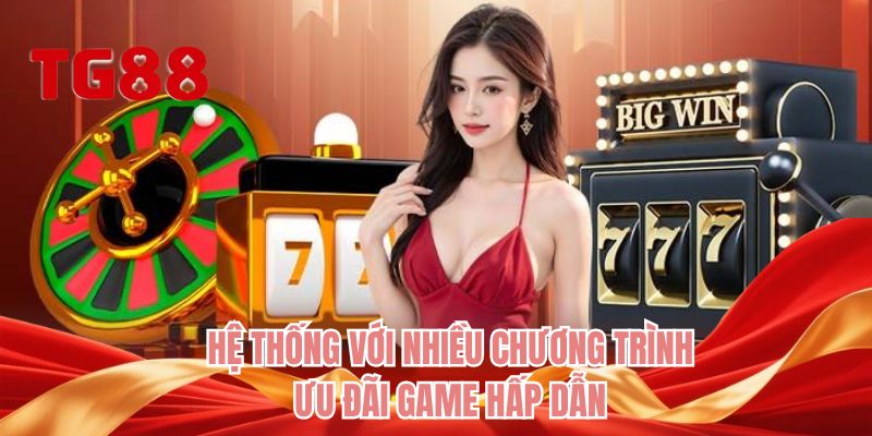 Hệ thống với nhiều chương trình ưu đãi game hấp dẫn