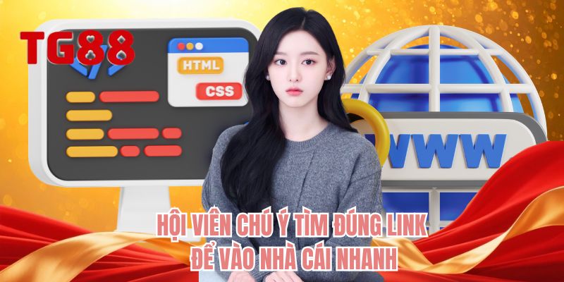 Hội viên chú ý tìm đúng link để vào nhà cái nhanh