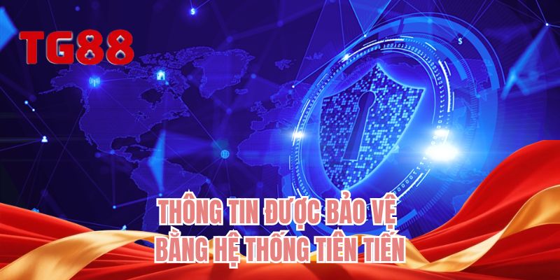Thông tin được bảo vệ bằng hệ thống tiên tiến