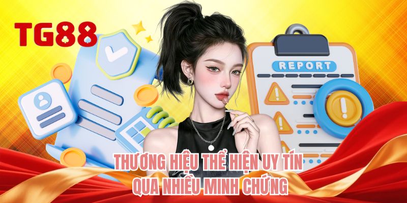 Thương hiệu thể hiện uy tín qua nhiều minh chứng