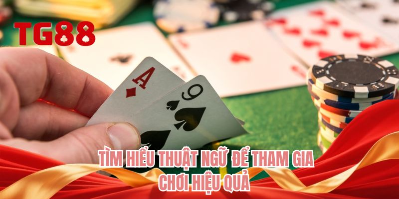 Tìm hiểu thuật ngữ để tham gia chơi hiệu quả