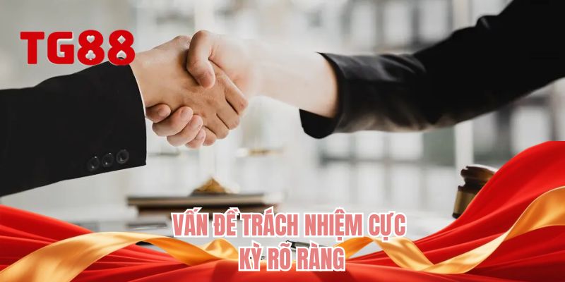 Vấn đề trách nhiệm cực kỳ rõ ràng